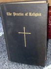 Die Praxis der Religion 1935 Archibald Knowles Anweisungen & Andachten Handbuch