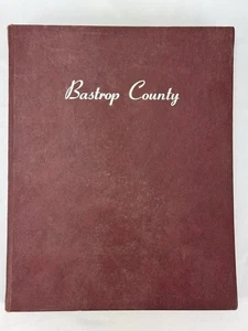 BASTROP COUNTY, 1691-1900 By Bill Moore 1973 - Hardcover - Picture 1 of 14