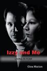 Izzy And Me Living In Fear By Marion Gina