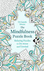 New Book The Mindfulness Puzzle Book - Relaxing Puzzles To De-Stress And Unwind