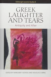 Greek Laughter and Tears: Antiquity a... By Margaret Alexiou,Douglas Cairns, har - Picture 1 of 1