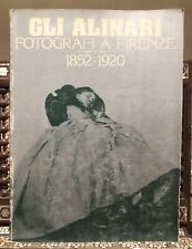 Gli Alinari fotografi a Firenze 1852-1920 - Fotografia