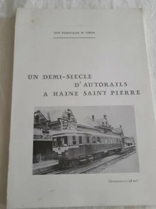 UN DEMI-SIECLE D'AUTORAILS A HAINE SAINT PIERRE BELGIQUE CHEMIN DE FER 1984 - Picture 1 of 4