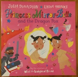 PRINCESS MIRROR-BELLE AND THE DRAGON POX BY JULIA DONALDSON BRAND NEW SOFTCOVER - Picture 1 of 1