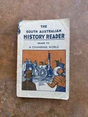 The South Australian History Reader Grade VII - A Changing World - image 1 of 4