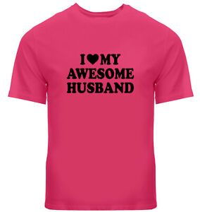 I Love My Awesome Husband Funny Couples Matching Humor Gift Unisex T-Shirt Tee