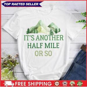 hiking-shirt-its-another-half-mile-or-so-t-shirt-tee-White-XXXL