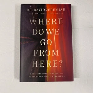 Where Do We Go from Here? : How Tomorrow's Prophecies Foreshadow Today's... - Foto 1 di 10