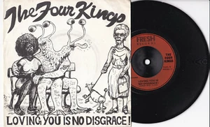 The Four Kings -Loving You Is No Disgrace! / Disgraceful Version- 7" 45 UK - Picture 1 of 1