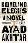 Homeland Elegies: A Novel von Akhtar, Ayad | Buch | Zustand sehr gut