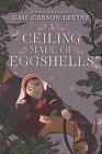 A Ceiling Made of Eggshells by Gail Carson Levine (English) Hardcover Book