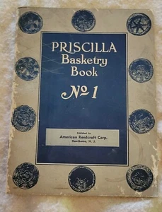 Priscilla Basketry Book No. 1 Reed Weaving American Reedcraft Corp 1924 - Picture 1 of 2