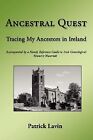 Ancestral Quest: Tracing My Ancestors in Ireland by Lavin, Patrick -Paperback