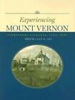 Experiencing Mount Vernon: Eyewitness Accounts, 1784-1865 By Jean B. Lee (Englis