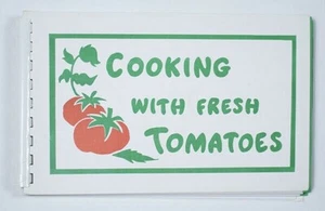 COOKING WITH FRESH TOMATOES TOMATO SPRIAL BOUND COOKBOOK MARIANNE TURMAN NEW - Imagen 1 de 1
