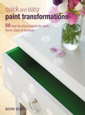 Quick and Easy Paint Transformations: 50 step-by-step projects for walls, floor