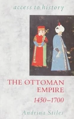 Access To History: The Ottoman Empire, 1450-1700, Stiles, Andrina, Used; Good Bo - Image 1 of 1