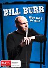 Bill Burr - Why Do I Do This? (DVD, 2013) R4  EXTREMELY RARE 