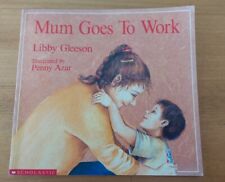 Mum Goes to Work by Libby Gleeson Paperback 1992 Lovely Illustrations GC