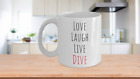 Scuba Dive Coffee Cup Mug Love Laugh Live
