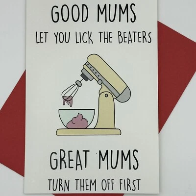 Good Mums Let You Lick The Beaters. Great Mums Turn Them Off First - Image 1 of 2