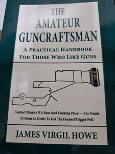THE AMATEUR GUNCRAFTSMAN by JAMES VIRGIL HOWE - Bild 1 von 1