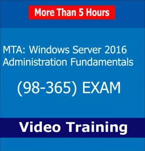 MTA Windows Server 2016 Administration Fundamentals 98-365 Video Training Course - Picture 1 of 1