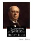 The Outcry (1911) NOVEL by Henry James (World's Classics) by Henry James (Englis