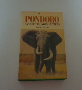 Pondoro : Last of the Ivory Hunters ~ John Taylor ~ 1989 Hardcover - Bild 1 von 6