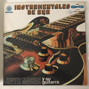 JAVIER MACIAS Y SU  GUITARRA - INSTRUMENTALES DE ORO - 1981 MEXICAN LP, WOC, WOL - Picture 1 of 4
