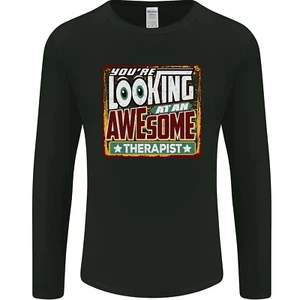 Youre Looking at an Awesome Therapist Mens Long Sleeve T-Shirt - Picture 1 of 13