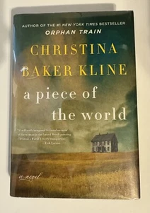 Piece of the World : A Novel by Christina Baker Kline (2017, Hardcover) - Picture 1 of 2