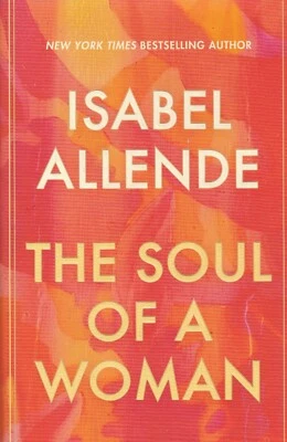 THE SOUL OF A WOMAN by ISABEL ALLENDE - FIRST EDITION - HARDCOVER Foto 1 de 2