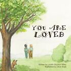 You Are Loved, Paperback By Wiley, Judith Gupton; Stark, Lilian (Ilt), Brand ...
