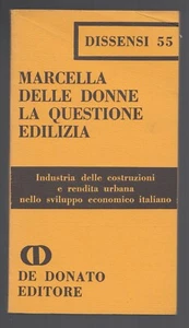 La questione edilizia Marcella Delle Donne Dissensi 55 De Donato editore 1974 - Picture 1 of 1