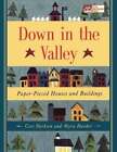 Down in the Valley: Paper-Pieced Houses and Buildings by Myra Harder: Used