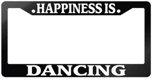 Glossy Black License Plate Frame HAPPINESS IS DANCING Auto Accessory - Picture 1 of 1