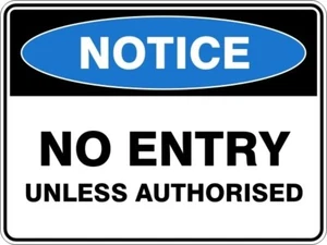 NO ENTRY UNLESS AUTHORISED - NOTICE - ACRYLIC SIGN | HEALTH & SAFETY - Picture 1 of 7