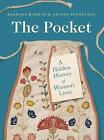 The Pocket: A Hidden History of Women's Lives, 1660-1900 by Barbara Burman (Engl