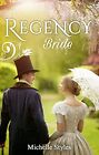 Regency Bride: Hattie Wilkinson Mee..., Styles, Michell