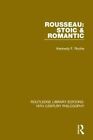 Rousseau: Stoic &amp; Romantic by Kennedy F. Roche 9780367138035 | Brand New