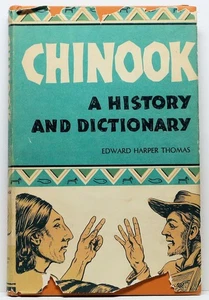 CHINOOK A HISTORY AND DICTIONARY EDWARD HARPER THOMAS 1935 First Edition! - Picture 1 of 2