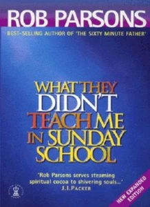 What They Didn't Teach Me in Sunday School (Hodder Christian Books) By Rob Pars - Picture 1 of 1