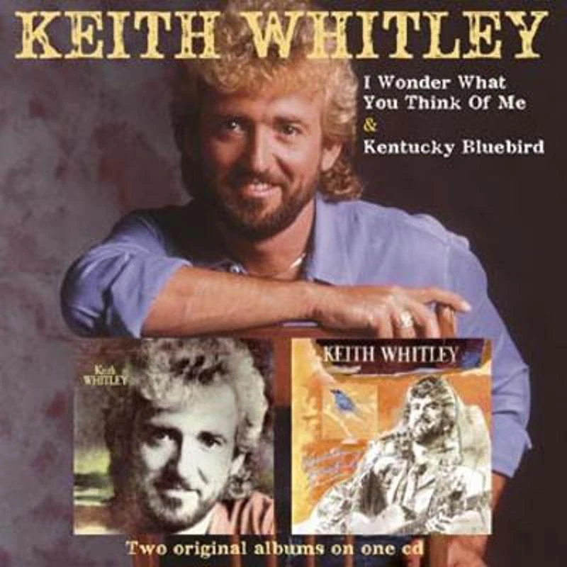 Whitley, Keith - I Wonder What You Think Of Me & Kentucky Bluebird CD NEU OVP - Bild 1 von 1