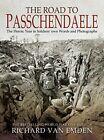 The Road To Passchendaele: Héroïque An En Soldiers' Possédez Mots Et Photograph