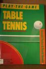 Table Tennis (Play the Game) By Donald Parker, David Hewitt. 978