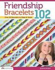 Friendship Bracelets 102 by Suzanne McNeill
