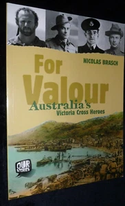 Our Stories: FOR VALOUR: Australia's Victoria Cross Heroes / Nicholas Brasch - Picture 1 of 2