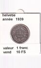E 1 )pièces helvetie 1 franc  1939