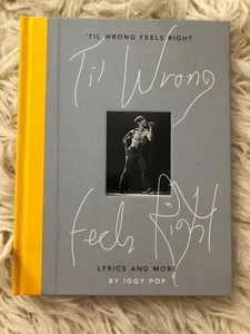 IGGY POP 'TIL WRONG FEELS RIGHT (LYRICS AND MORE) HARDCOVER BOOK POTTER - Picture 1 of 20
